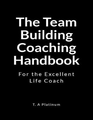 Book cover for The Team Building Coaching Handbook