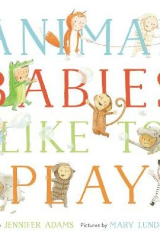 Cover of Animal Babies Like to Play