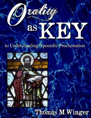 Book cover for Orality as Key: To Understanding Apostolic Proclamation