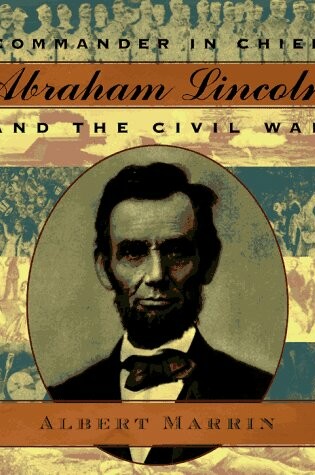 Cover of Commander in Chief Abraham Lincoln and the Civil War