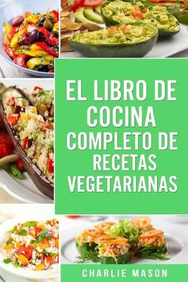 Book cover for El Libro de Cocina Completo de Recetas Vegetarianas