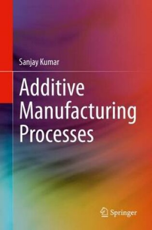 Cover of Additive Manufacturing Processes