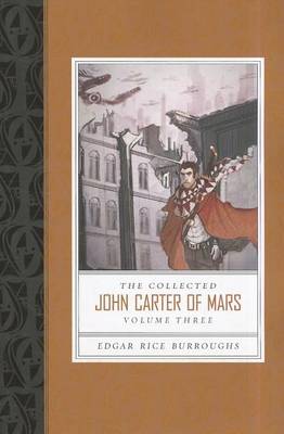 Cover of Collected John Carter of Mars the (Swords of Mars, Synthetic Men of Mars, Llana of Gathol, and John Carter of Mars)