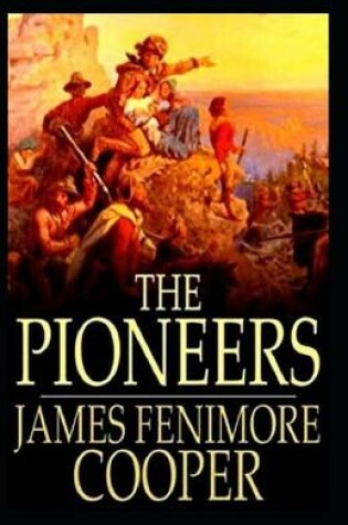 Cover of The Pioneers (Leatherstocking Tales 4) Illustrated