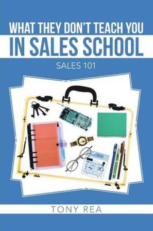 Cover of What They Don't Teach You in Sales School