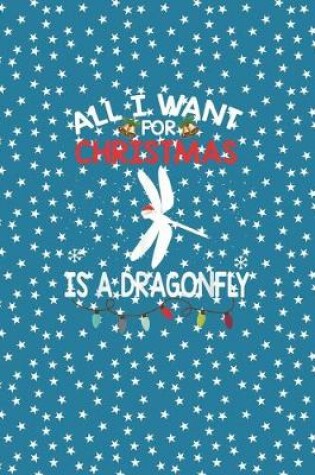 Cover of All I Want For Christmas Is A Dragonfly Christmas