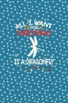 Book cover for All I Want For Christmas Is A Dragonfly Christmas