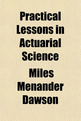 Book cover for Practical Lessons in Actuarial Science