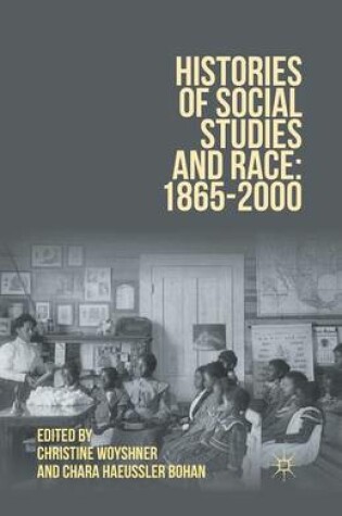 Cover of Histories of Social Studies and Race: 1865-2000