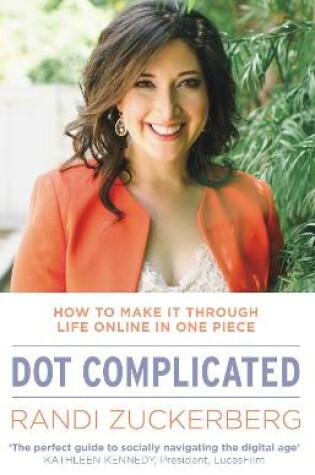Cover of Dot Complicated - How to Make it Through Life Online in One Piece