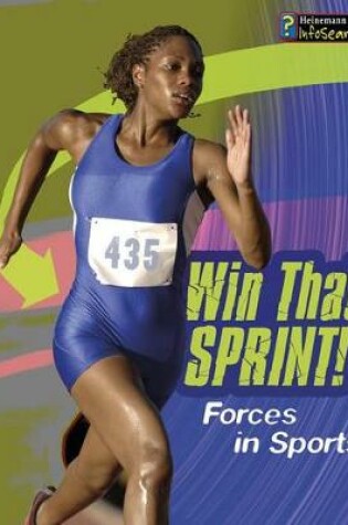 Cover of Win That Sprint!: Forces in Sport (Feel the Force)