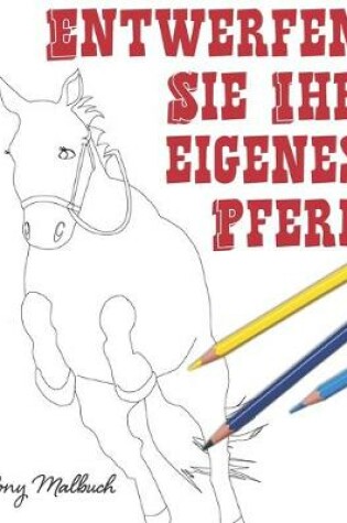 Cover of Entwerfen Sie Ihr eigenes Pferd