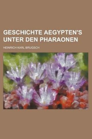 Cover of Geschichte Aegypten's Unter Den Pharaonen