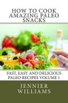 Book cover for How to Cook Amazing Paleo Snacks