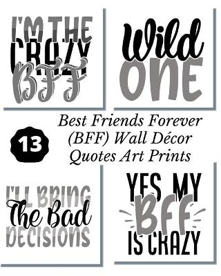 Book cover for Best Friends Forever (BFF) Wall Decor Quotes Art Prints