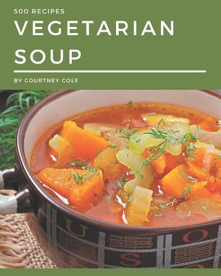 Book cover for 500 Vegetarian Soup Recipes