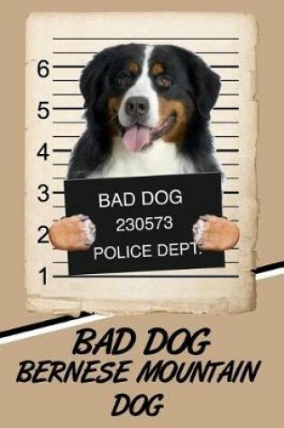 Cover of Bad Dog Bernese Mountain Dog