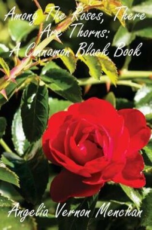 Cover of Among The Roses, There Are Thorns