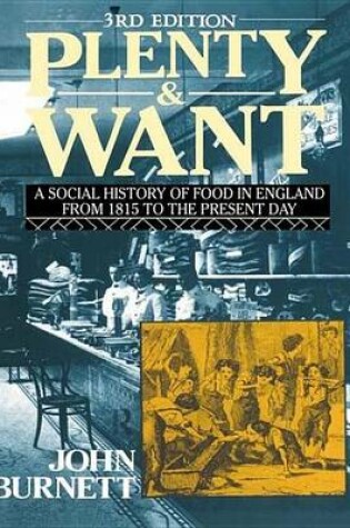 Cover of Plenty and Want: A Social History of Food in England from 1815 to the Present Day