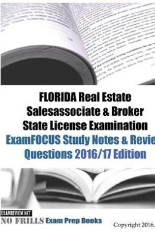 Cover of FLORIDA Real Estate Salesassociate & Broker State License Examination ExamFOCUS Study Notes & Review Questions 2016/17 Edition