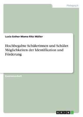 Cover of Hochbegabte Schulerinnen und Schuler. Moeglichkeiten der Identifikation und Foerderung