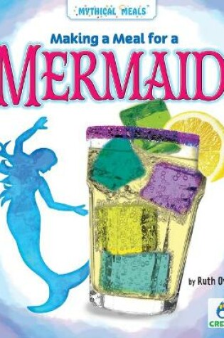 Cover of Making a Meal for a Mermaid