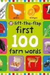 Book cover for First 100 Lift The Flap Farm Words
