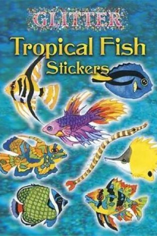Cover of Glitter Tropical Fish Stickers