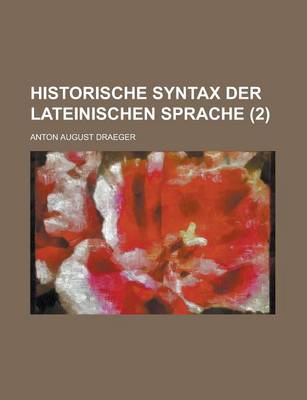 Book cover for Historische Syntax Der Lateinischen Sprache (2 )