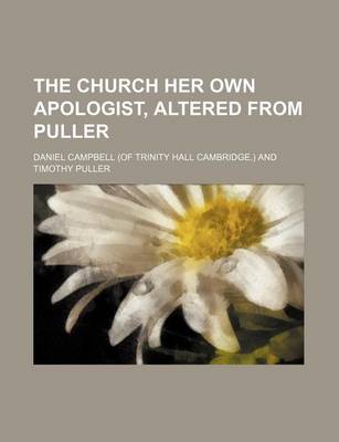 Book cover for The Church Her Own Apologist, Altered from Puller
