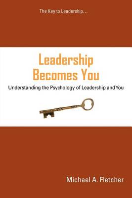 Book cover for Leadership Becomes You (Understanding the Psychology of Leadership and You)