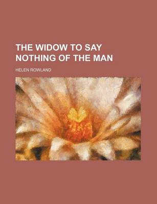Book cover for The Widow to Say Nothing of the Man