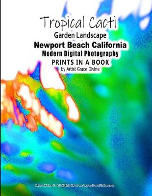 Book cover for Tropical Cacti Garden Landscape Newport Beach California Modern Digital Photography PRINTS IN A BOOK by Artist Grace Divine