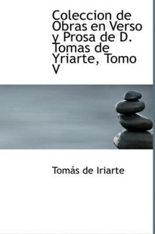 Cover of Coleccion de Obras En Verso y Prosa de D. Tomas de Yriarte, Tomo V