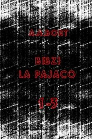 Cover of Bibzi La Pajaco 1-3