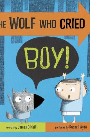 Cover of The Wolf Who Cried Boy!