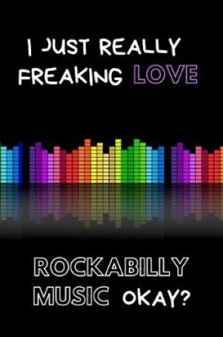 Cover of I Just Really Freaking Love Rockabilly Music Okay?