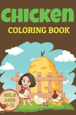 Cover of Chicken Coloring Book Girls Ages 8-12