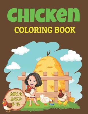 Book cover for Chicken Coloring Book Girls Ages 8-12