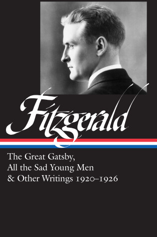 Cover of F. Scott Fitzgerald: The Great Gatsby, All the Sad Young Men & Other Writings 1920-26