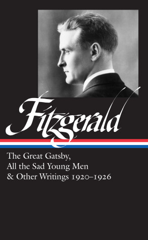 Cover of F. Scott Fitzgerald: The Great Gatsby, All the Sad Young Men & Other Writings 1920-26