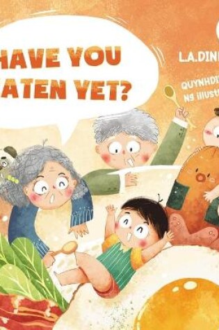 Cover of Have You Eaten Yet? Discover Vietnamese food