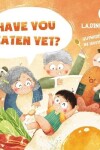 Book cover for Have You Eaten Yet? Discover Vietnamese food