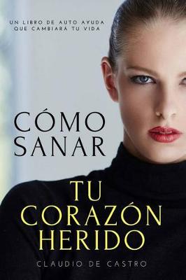 Book cover for Como sanar tu Corazon Herido