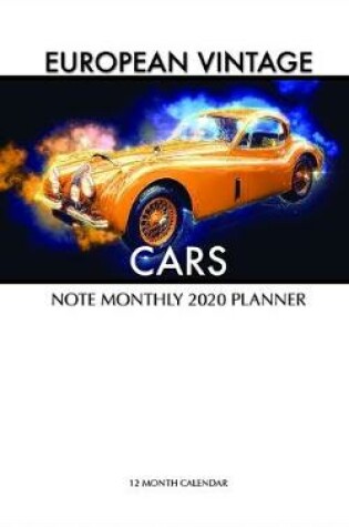 Cover of European Vintage Cars Note Monthly 2020 Planner 12 Month Calendar