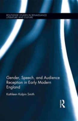 Cover of Gender, Speech, and Audience Reception in Early Modern England