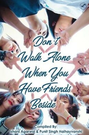 Cover of Don't Walk Alone, When You Have Friends Beside