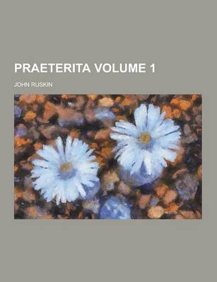 Book cover for Praeterita Volume 1