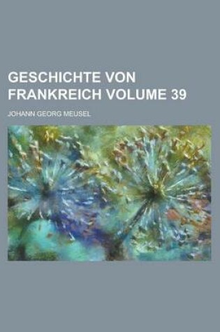 Cover of Geschichte Von Frankreich Volume 39