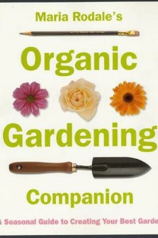 Cover of Maria Rodales Organic Gardening Companion